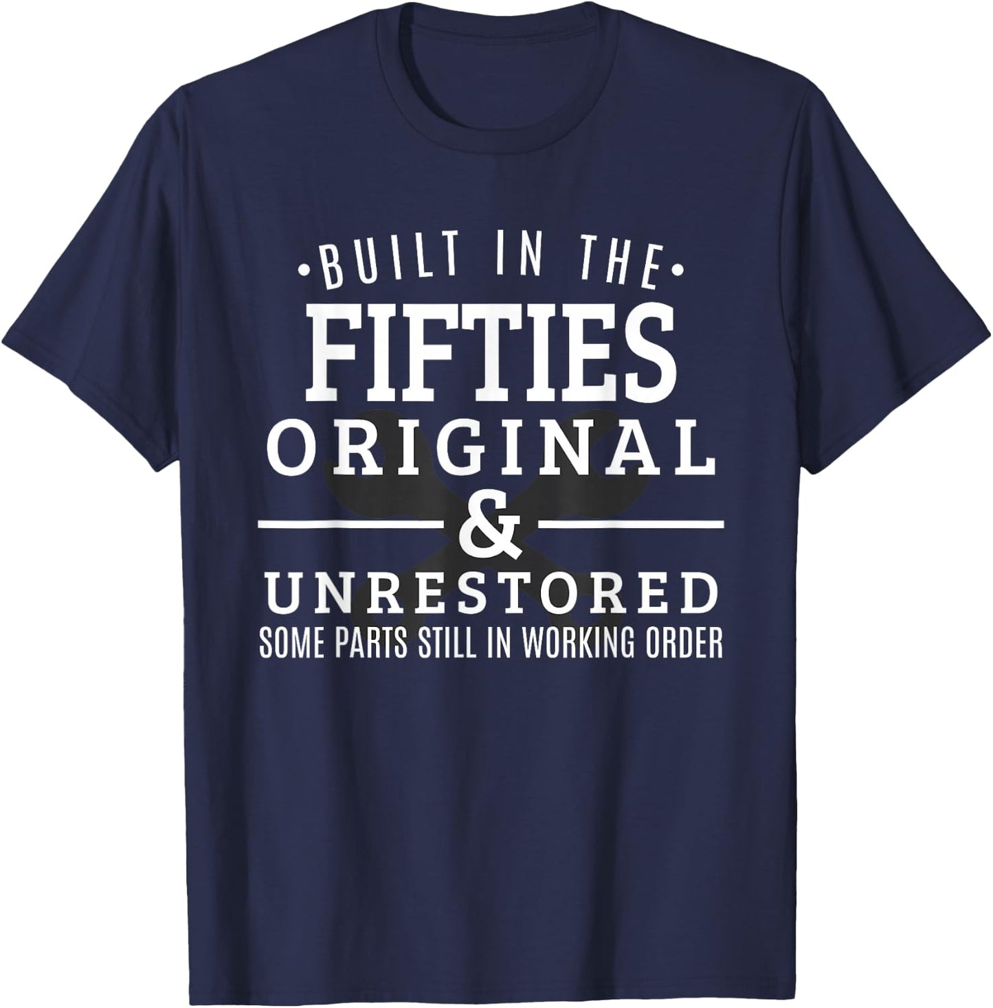 Built in the Fifties Original and Unrestored Shirt T-Shirt - T-Shirt | Navy