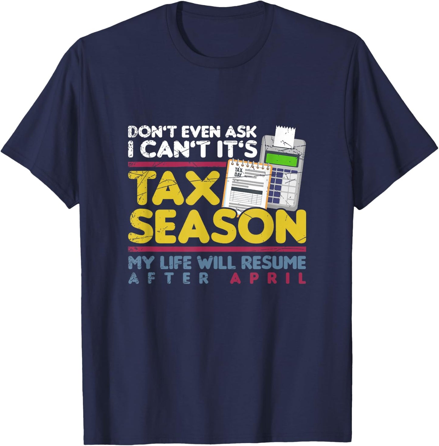Tax Season Funny Taxation Accountant Gift Tax T-Shirt - T-Shirt | Navy