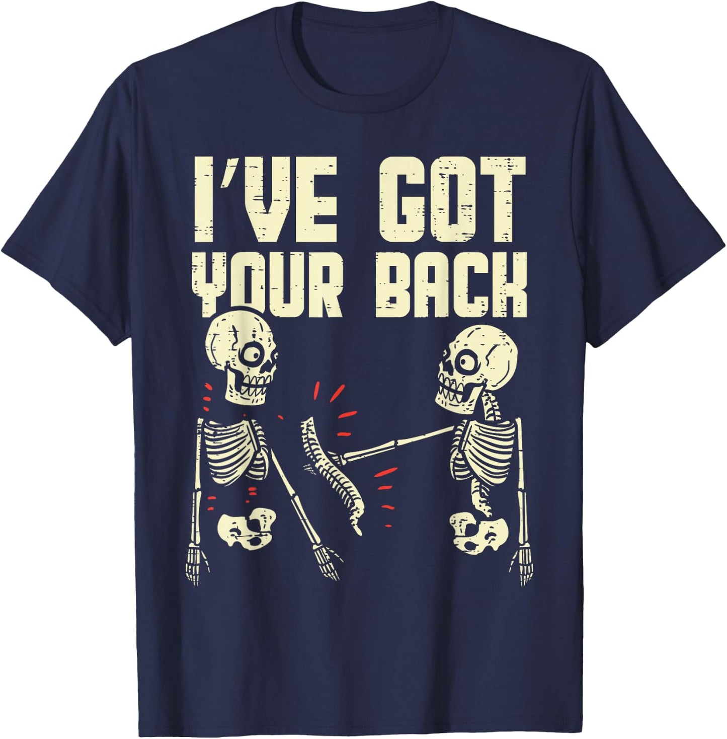 Ive Got Your Back Skeleton Spine Funny Halloween Men Women T-Shirt - T-Shirt | Navy