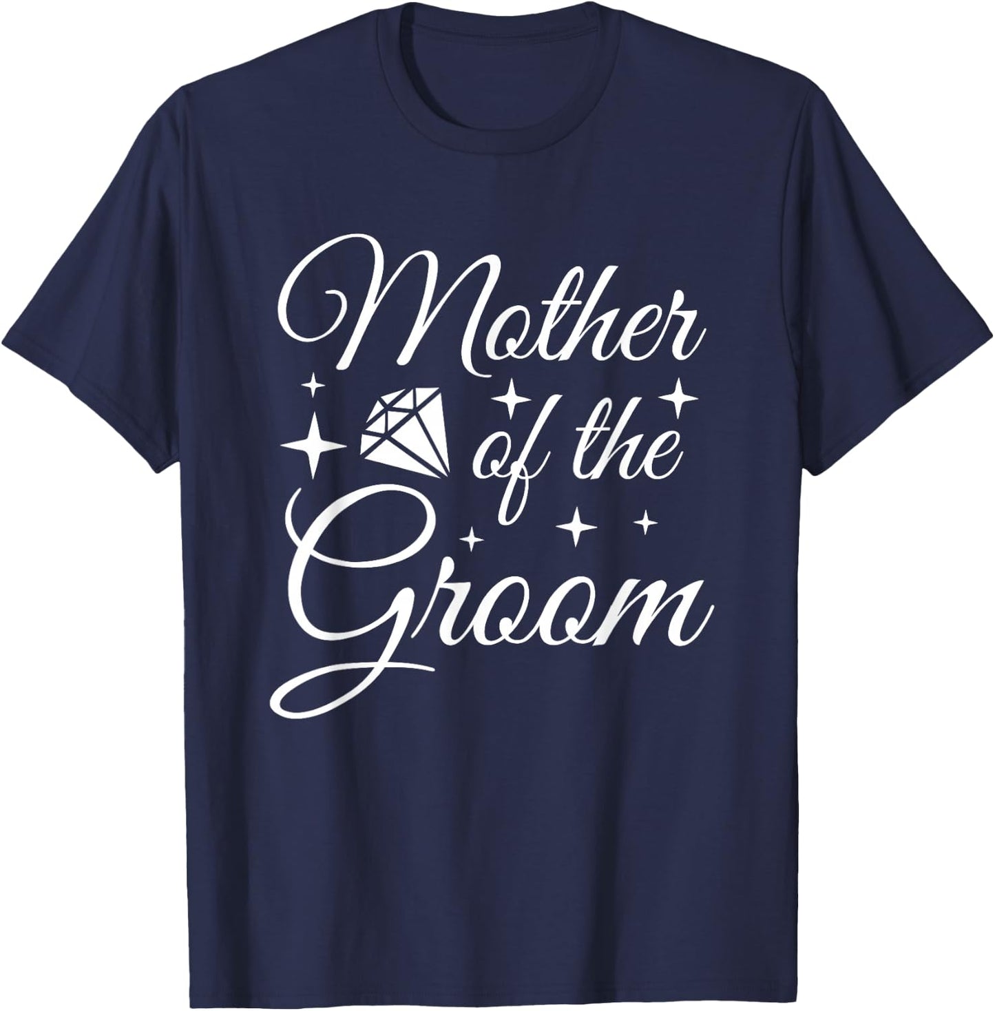Grooms Mom Marriage Bridal Shower Mother of the Groom T-Shirt - T-Shirt | Navy