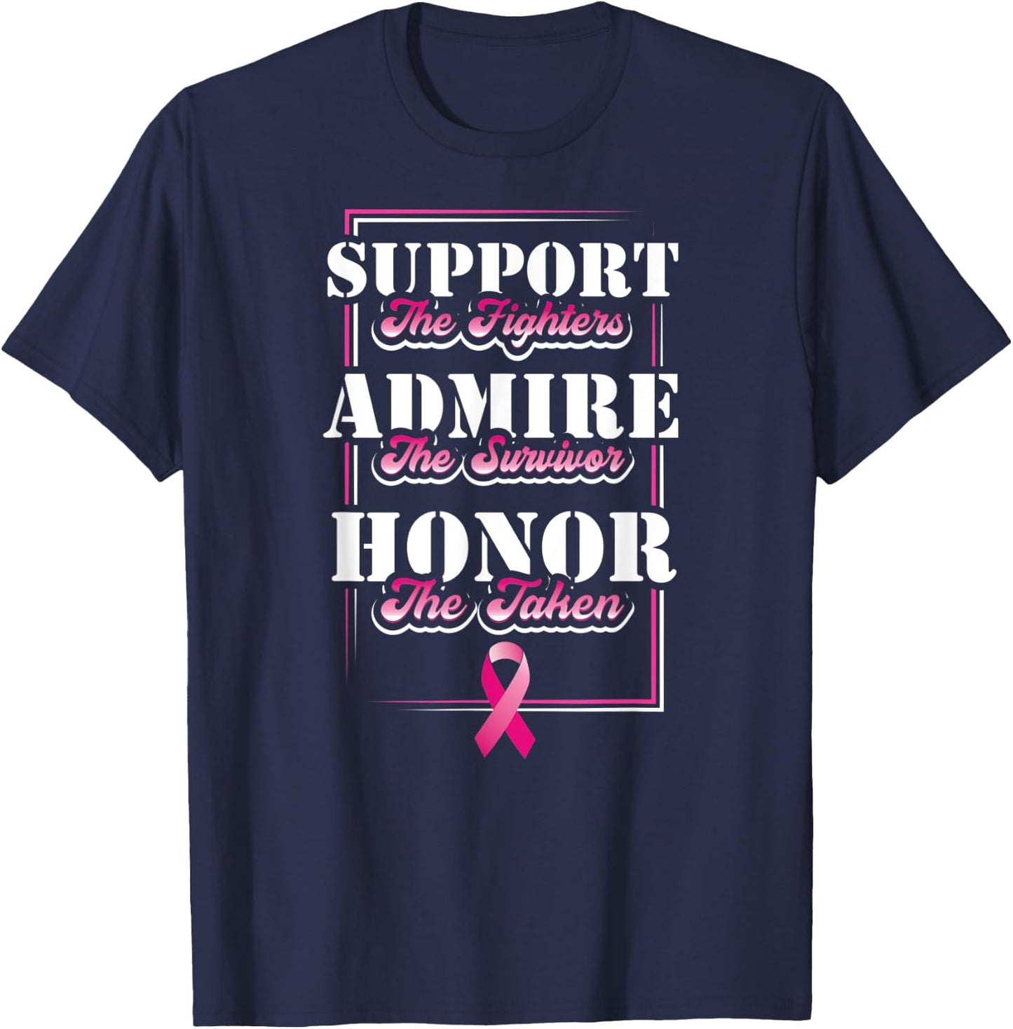 Support The Fighters Admire The Survivor Honor The Taken T-Shirt - T-Shirt | Navy