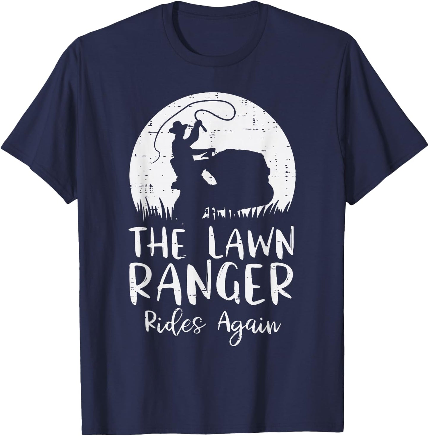 Lawn Ranger Rides Again Funny Mowing Mower Gardening Men T-Shirt - T-Shirt | Navy