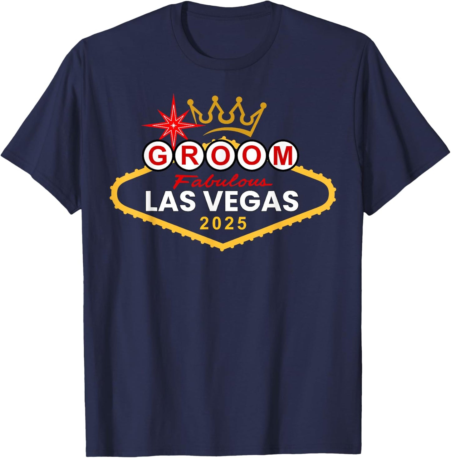 Groom Vegas Bachelor Party Group 2025 Married in Vegas Groom T-Shirt - T-Shirt | Navy