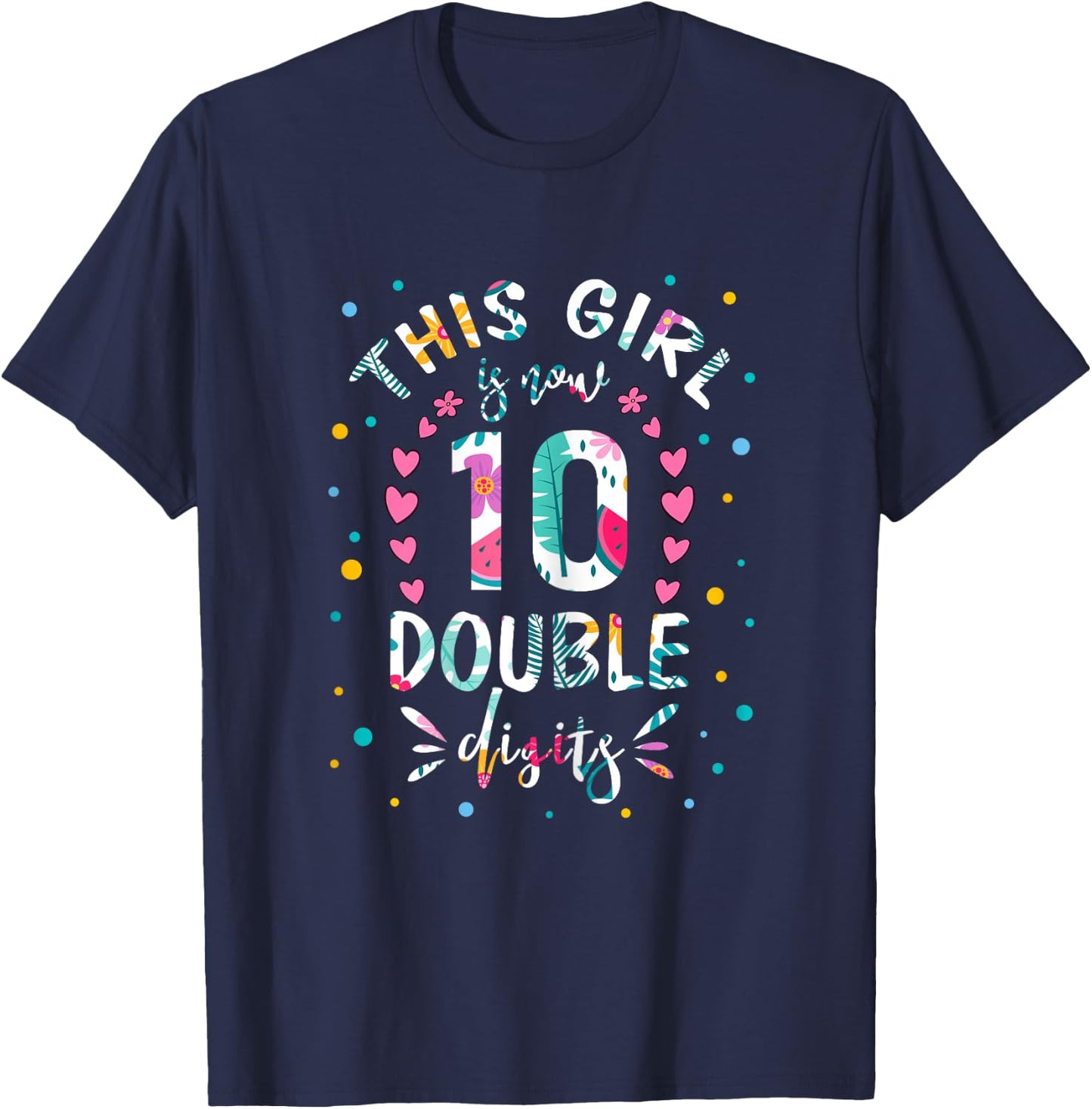 This Girl Is Now 10 Double Digits Shirt 10th birthday Gift T-Shirt - T-Shirt | Navy