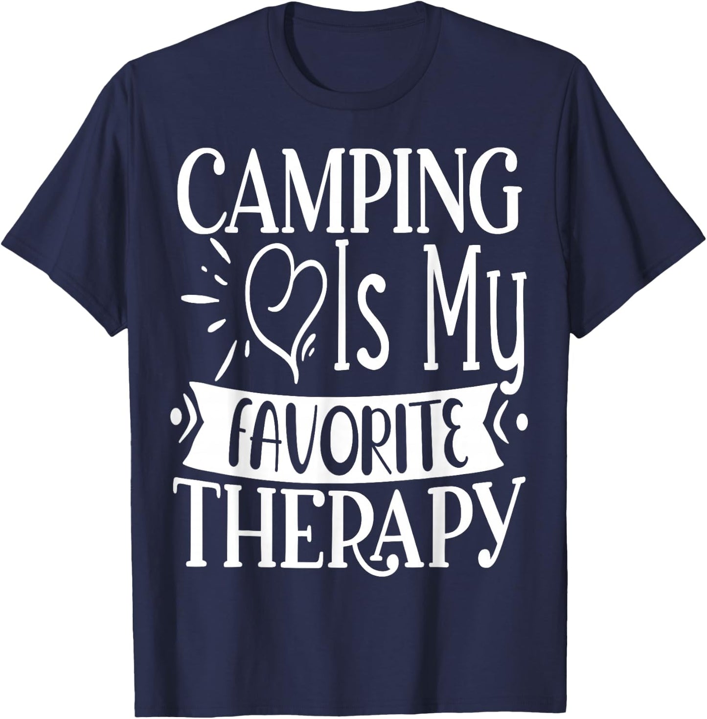 Camping is my favorite Therapy Travel Nature RV Camping T-Shirt - T-Shirt | Navy