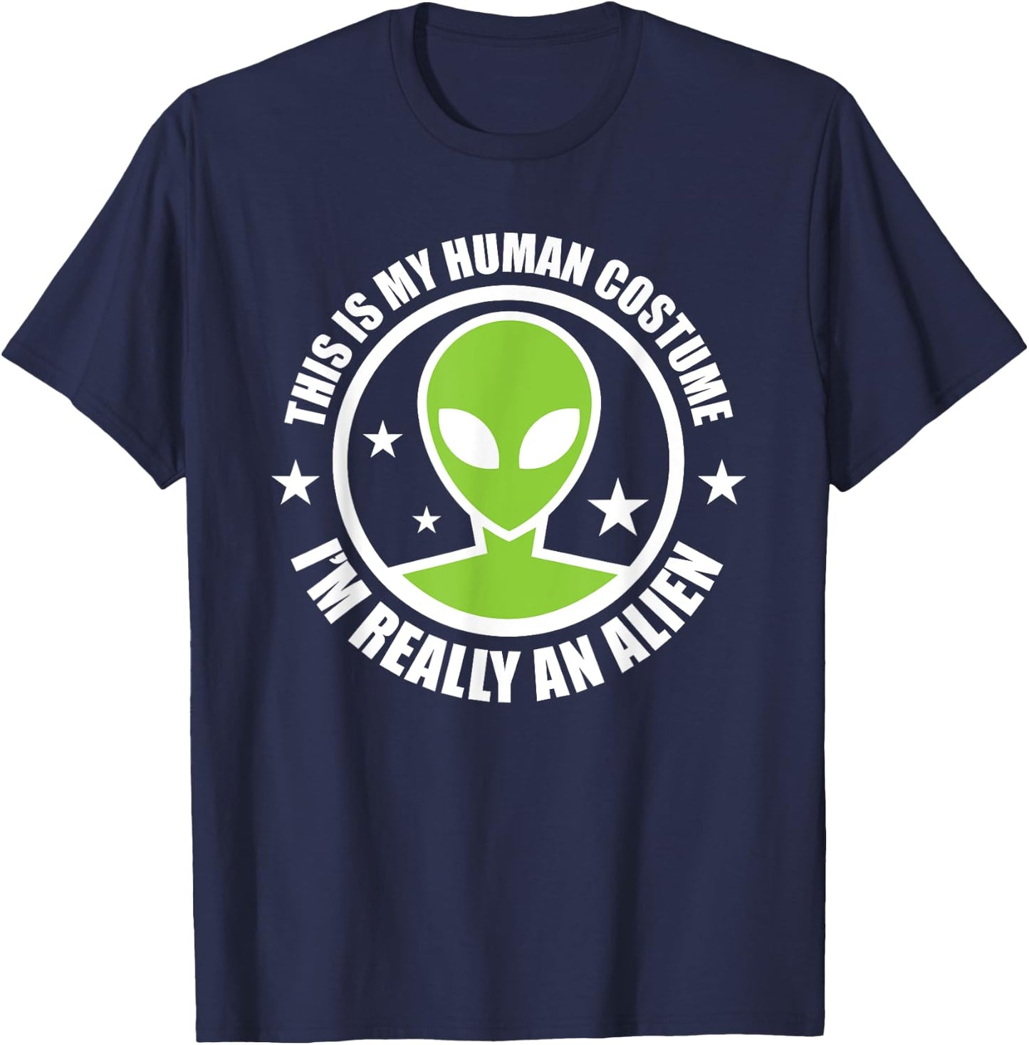This Is My Human Costume I'm Really An Alien Halloween Party T-Shirt - T-Shirt | Navy