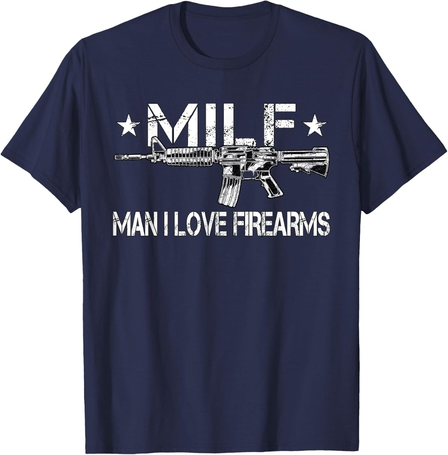 MILF Man I Love Firearms, Pro Gun Owners Rights T-Shirt - T-Shirt | Navy