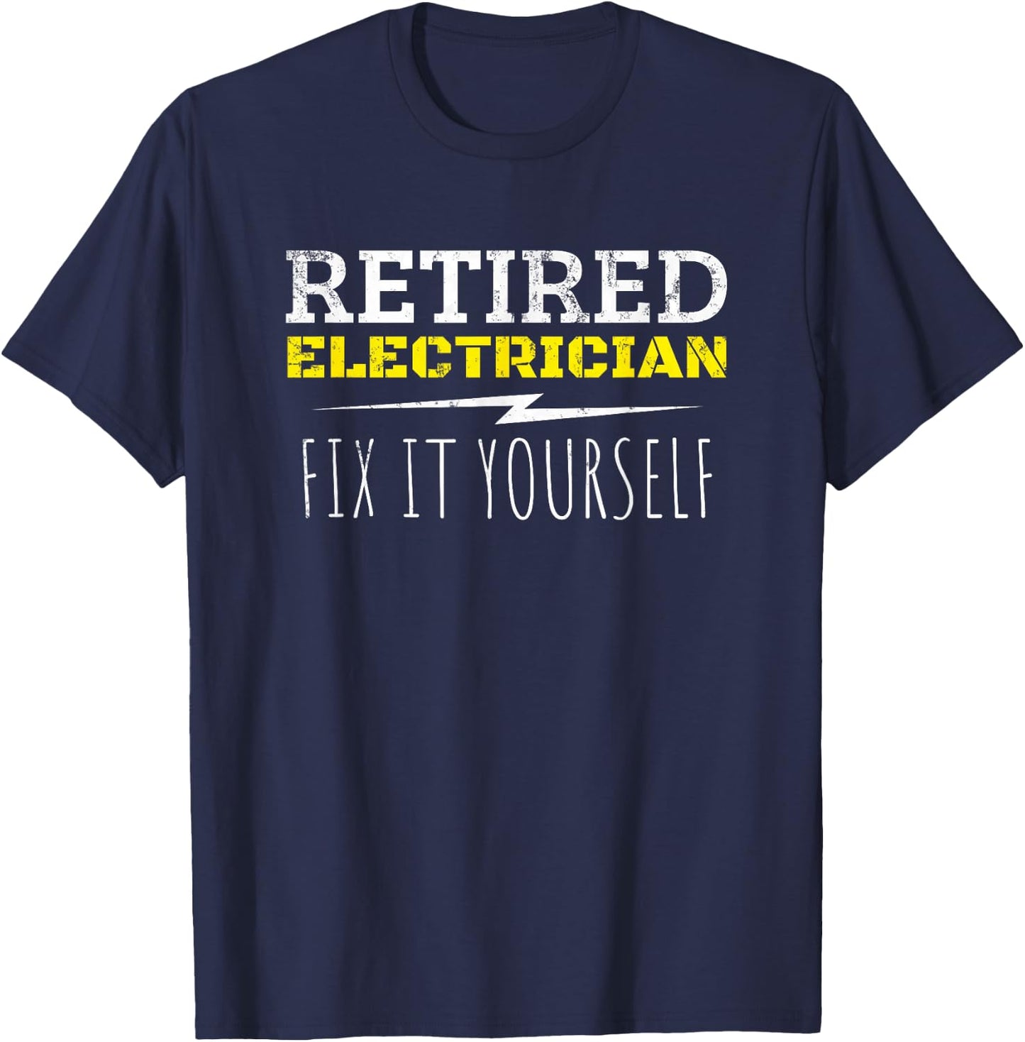 Funny Retired Electrician Fix It Yourself 2019 Retirement T-Shirt - T-Shirt | Navy