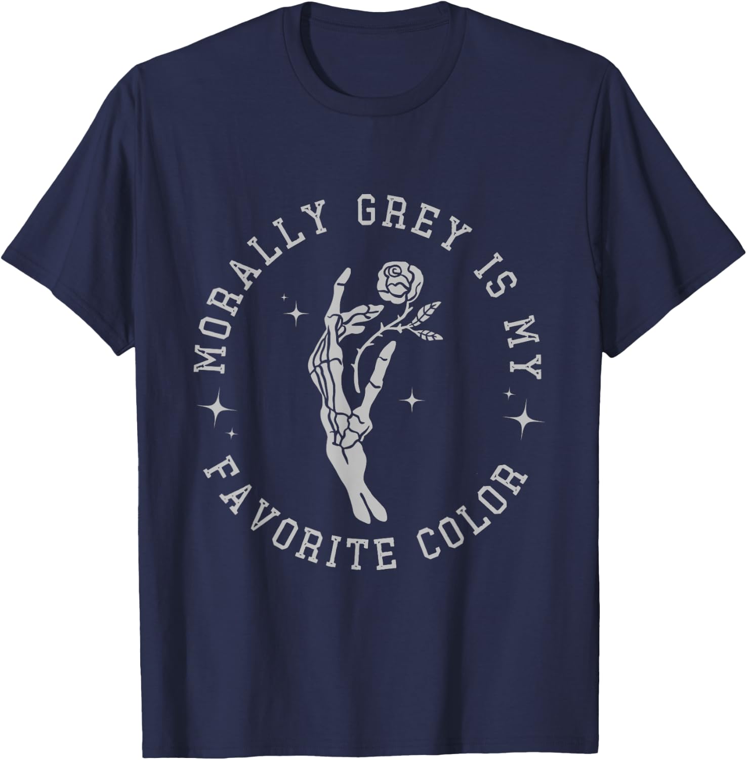Morally Grey is My Favorite Color Apparel T-Shirt - T-Shirt | Navy