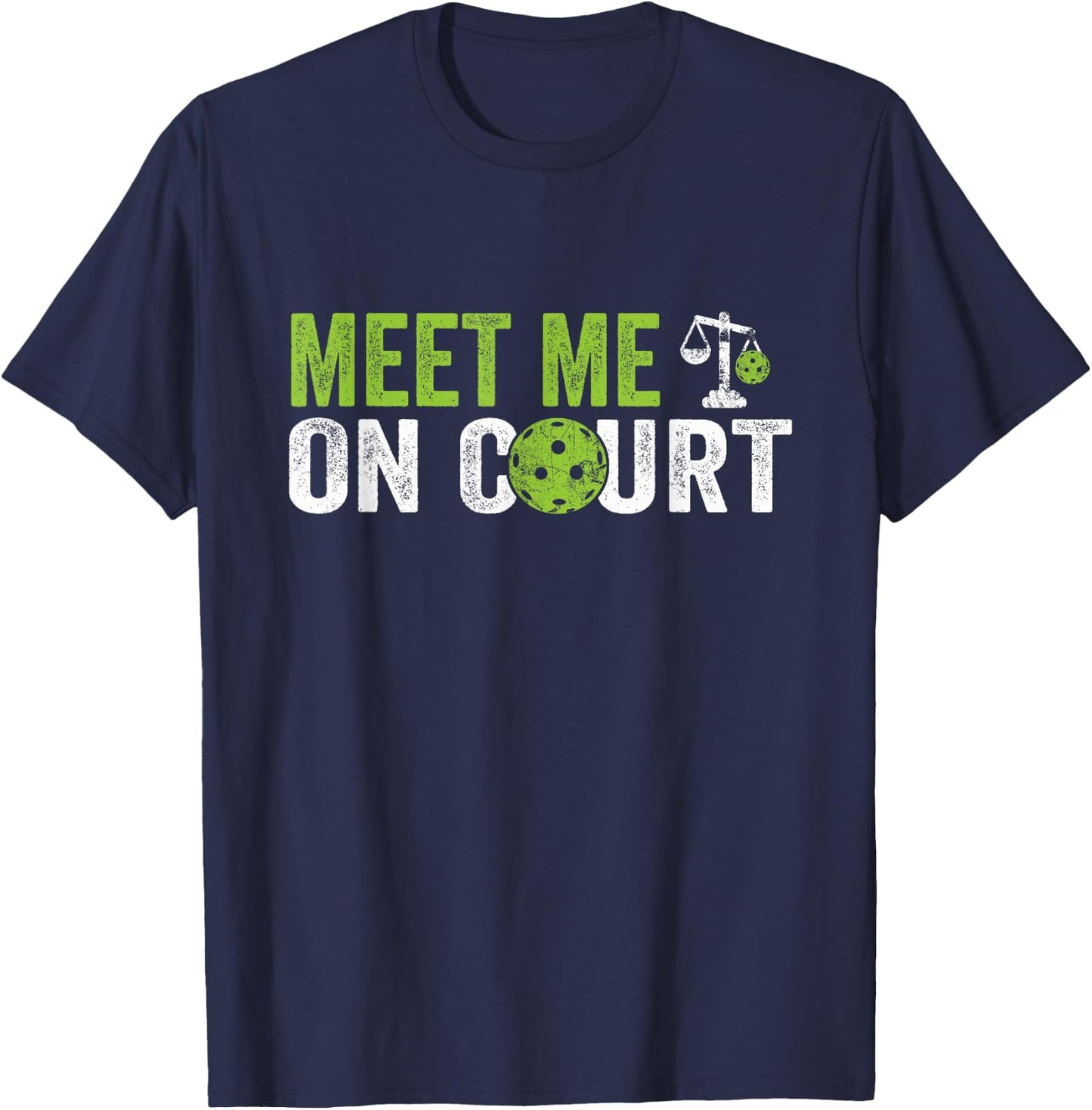 Funny Pickleball Team Clothing - Meet Me On Court Lawyer T-Shirt - T-Shirt | Navy
