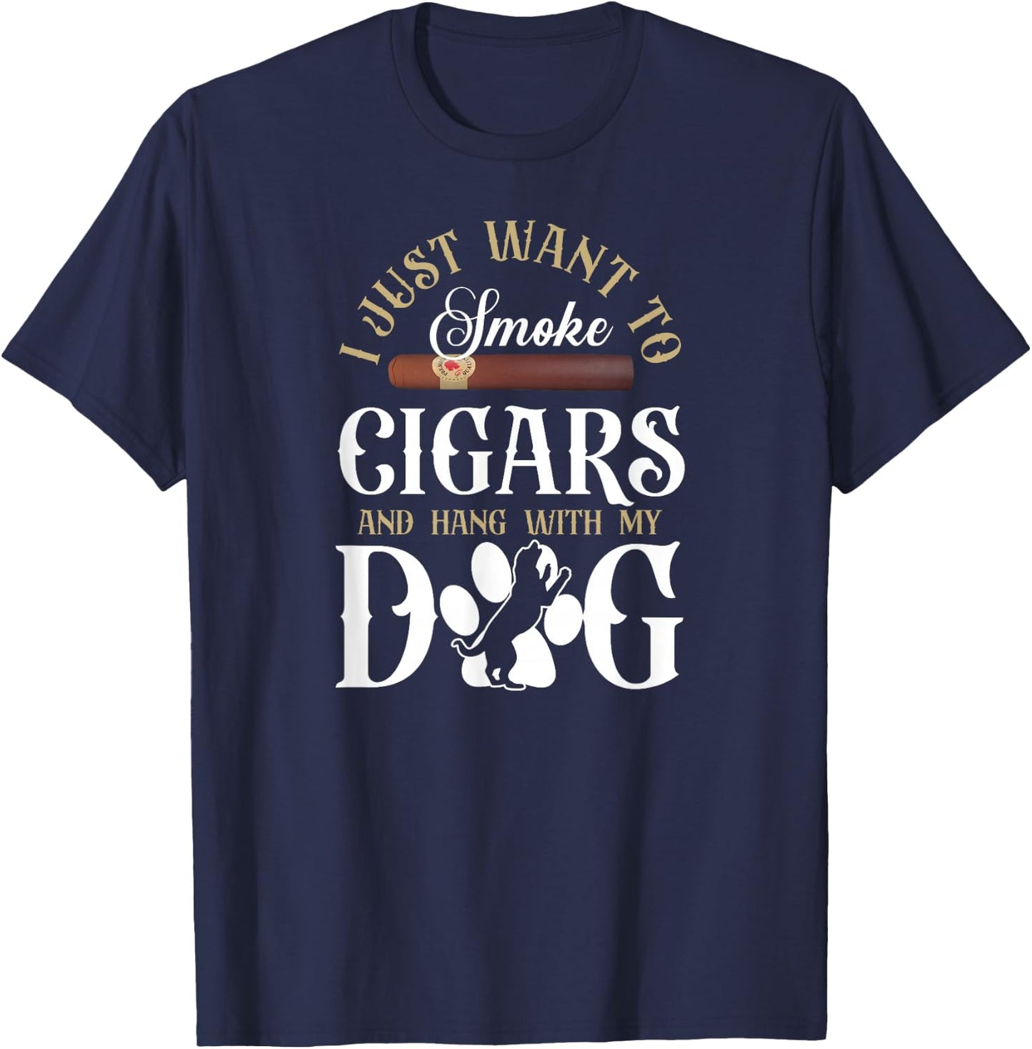 Cigar Smoking Dog Vintage I Just Wanna To Smoke Cigars And T-Shirt - T-Shirt | Navy