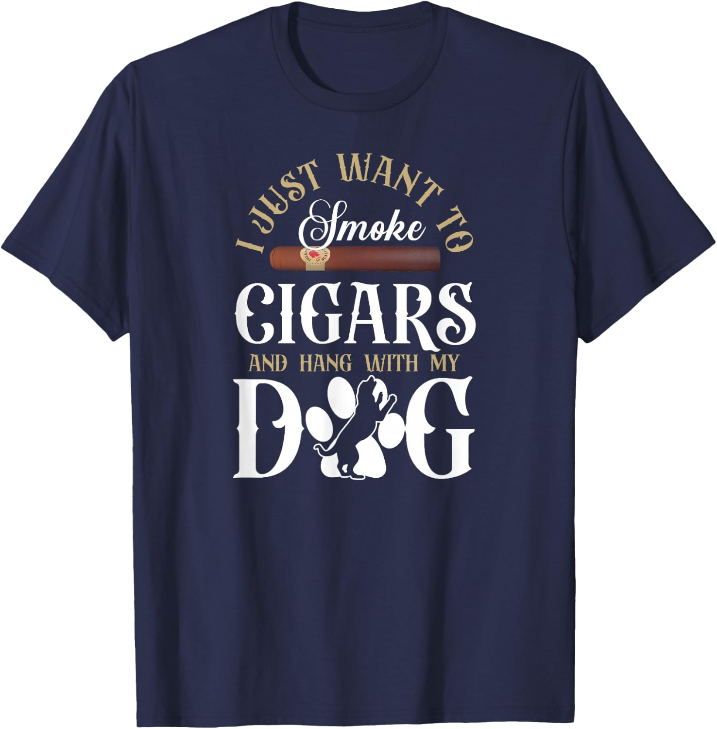 Cigar Smoking Dog Vintage I Just Wanna To Smoke Cigars And T-Shirt - T-Shirt | Navy