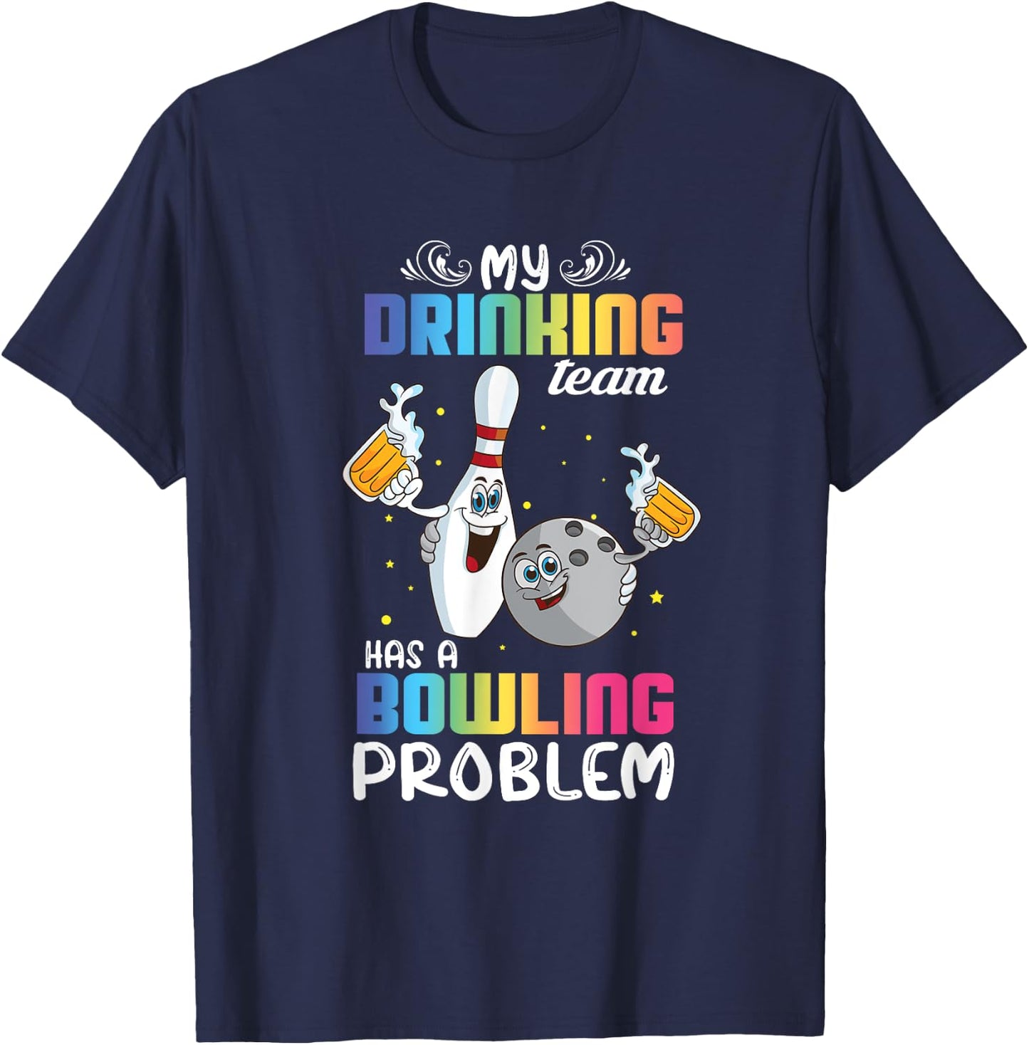 My Drinking Team Has A Bowling Problem Funny Index T-Shirt - T-Shirt | Navy
