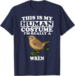 This Is My Human Costume I'm Really a Wren Bird Birding Gift T-Shirt - T-Shirt | Navy