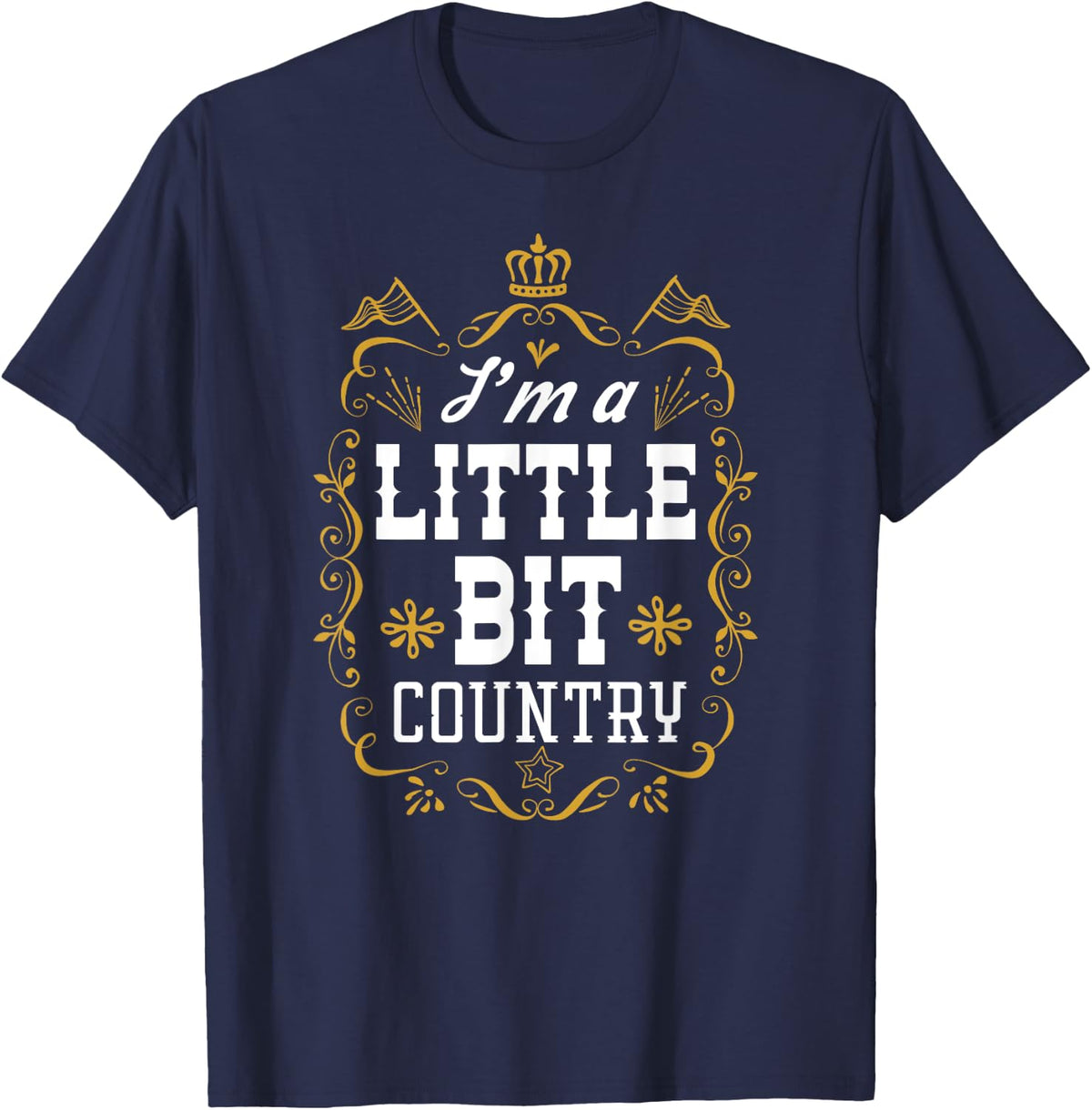 I'm A Little Bit Country Funny Country Music T-Shirt - T-Shirt | Navy