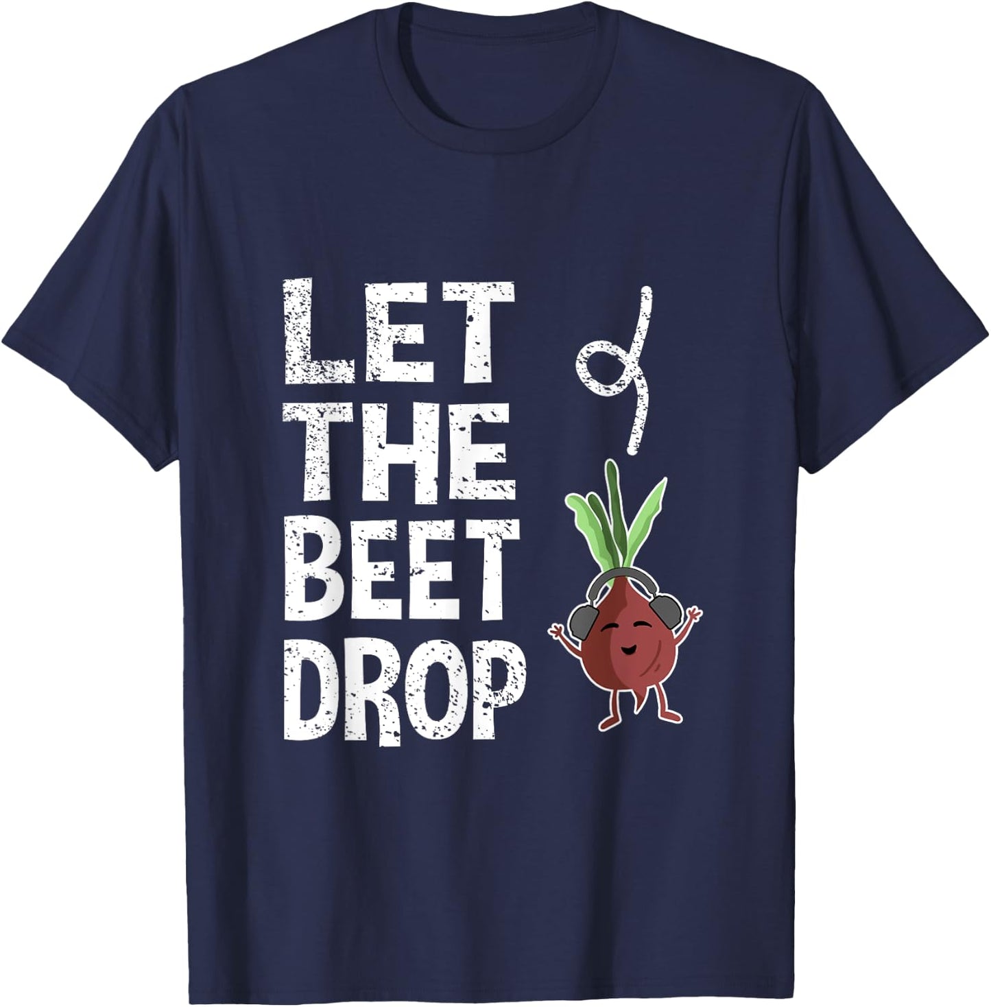 Beetroot Deejay Greengrocer Vegetarian Let The Beet Drop T-Shirt - T-Shirt | Navy