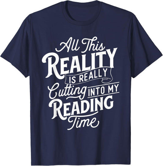 This Reality Is Really Cutting Into My Reading Time - Books T-Shirt - T-Shirt | Navy