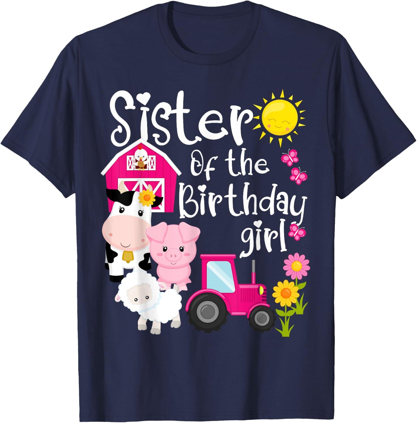 Farm Animals Sister Of The Birthday Girl Party Barnyard T-Shirt - T-Shirt | Navy