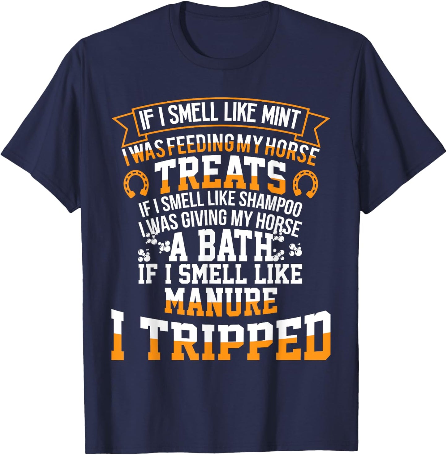 If I Smell Like Mint I Was Feeding My Horse Treats T-Shirt - T-Shirt | Navy
