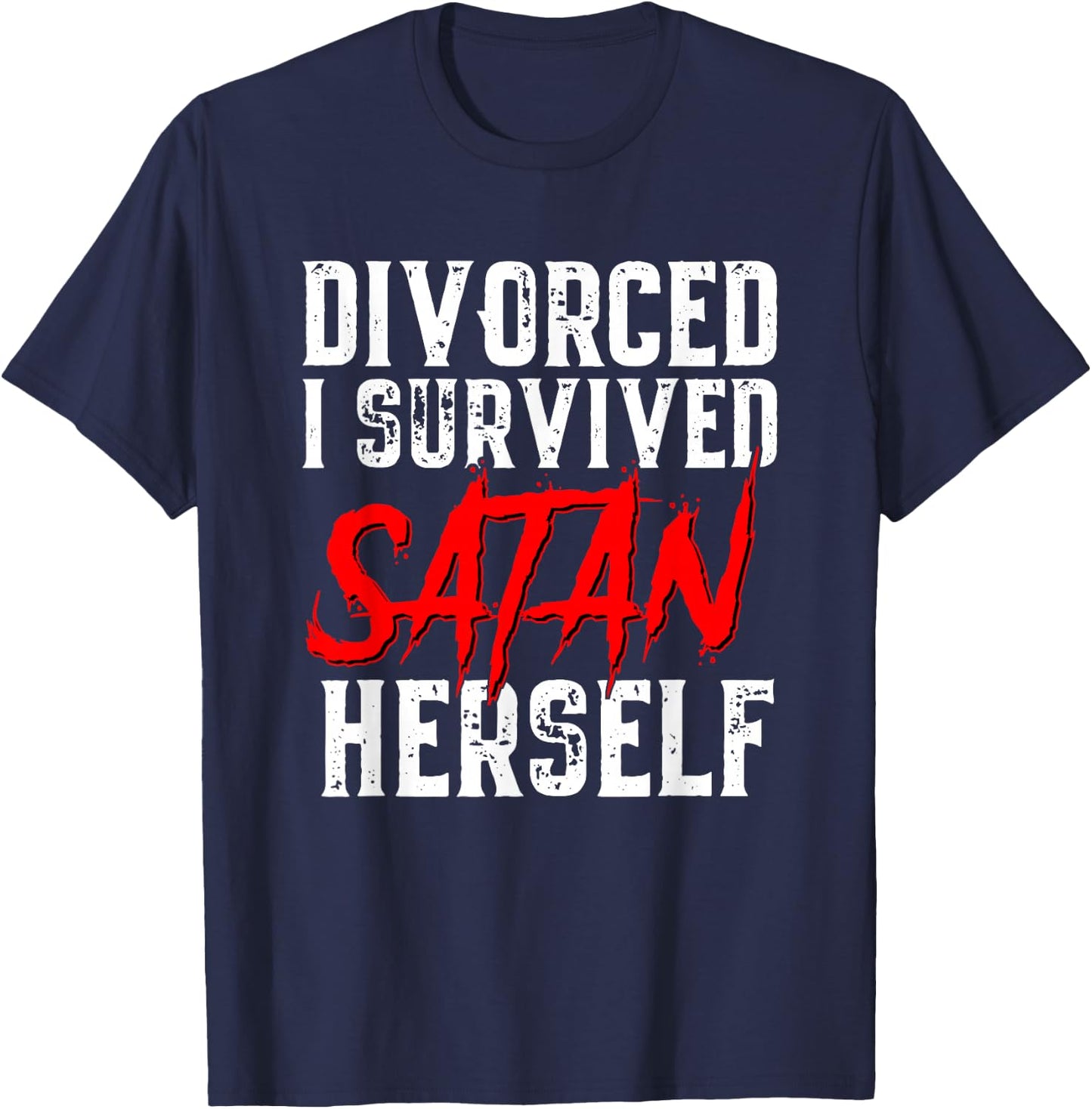 I Survived Satan Herself Funny Men's Divorce Announcement T-Shirt - T-Shirt | Navy