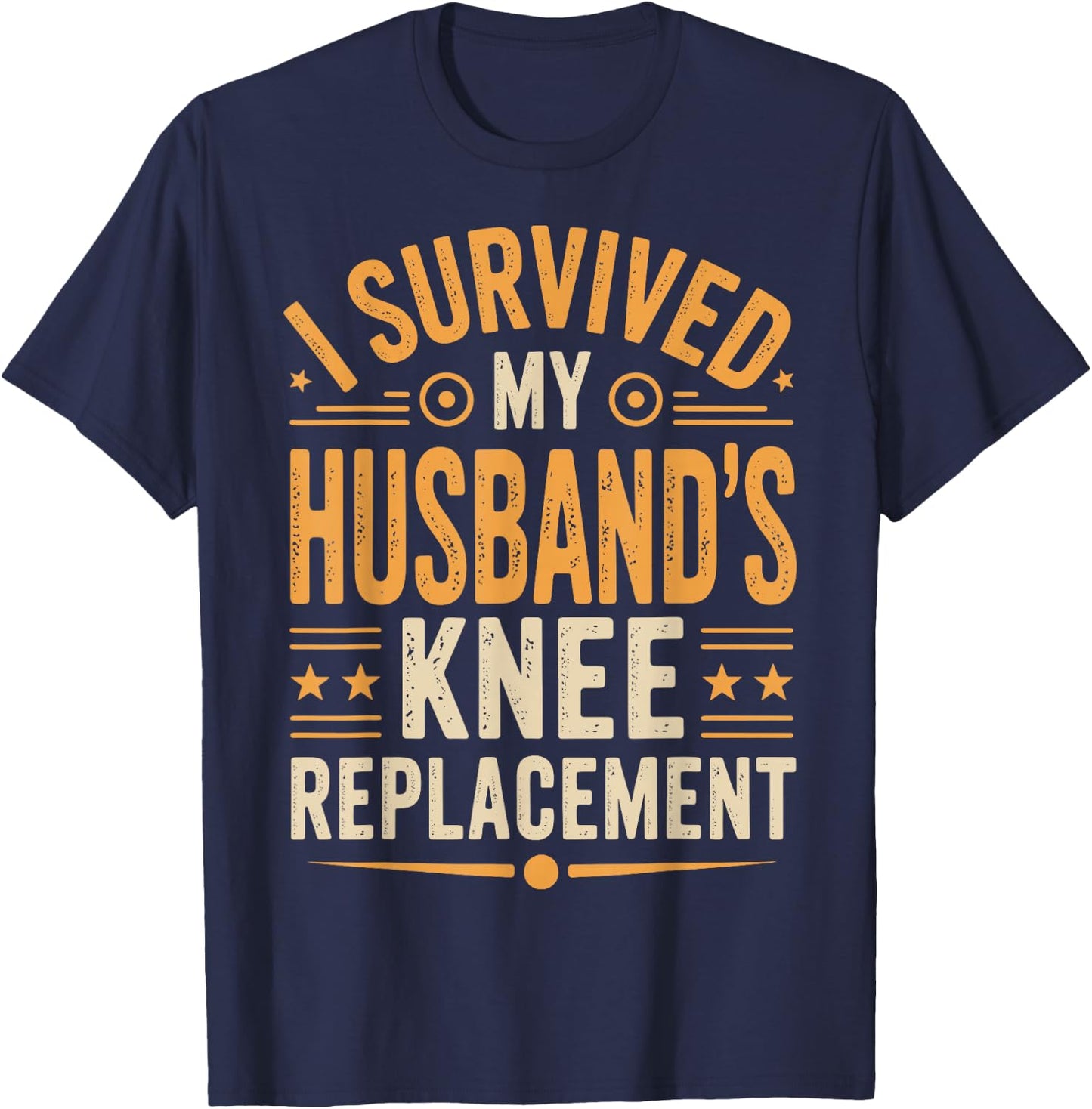 I Survived My Husbands Knee Replacement T-Shirt - T-Shirt | Navy