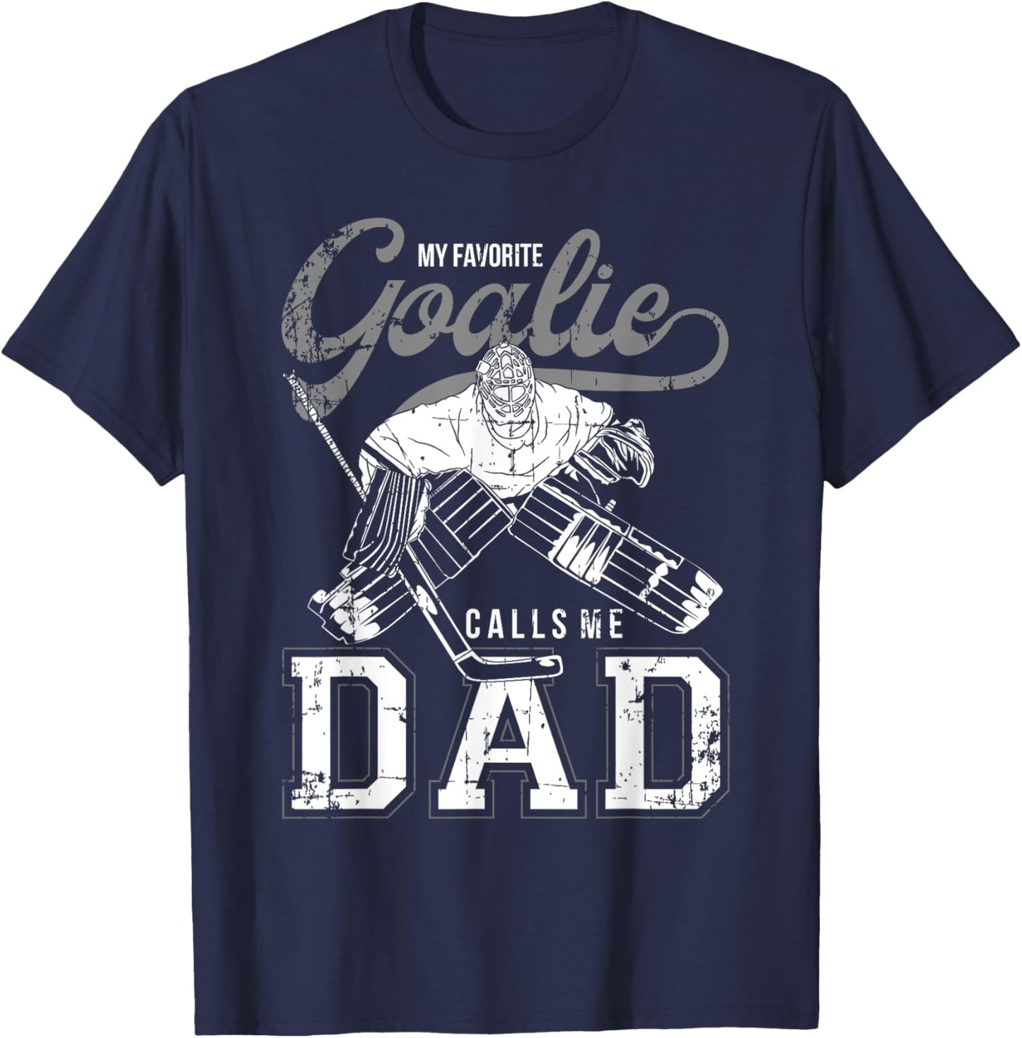 My Favorite Goalie Calls Me Dad Men Ice Hockey Player Sport T-Shirt - T-Shirt | Navy