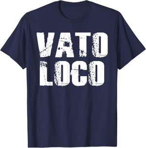Vato Loco Crazy Homeboy Homies Spanish Latin Mexican T-Shirt - T-Shirt | Navy