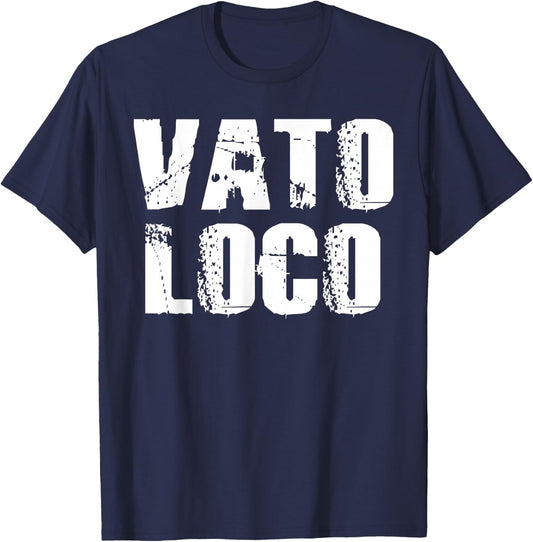 Vato Loco Crazy Homeboy Homies Spanish Latin Mexican T-Shirt - T-Shirt | Navy