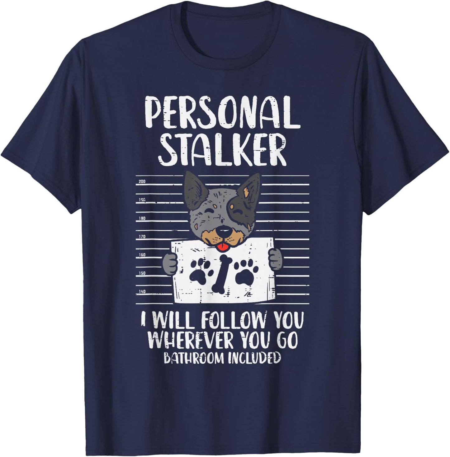 Personal Stalker Heeler Animal Pet Red Blue Cattle Dog Gift Men Women Kids T-Shirt - T-Shirt | Navy