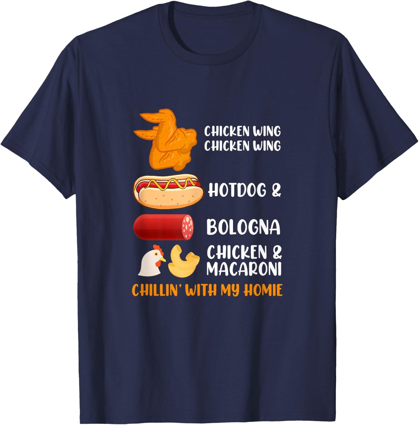Chillin' With My Homie Chicken Wing Hotdog Bologna Macaroni T-Shirt - T-Shirt | Navy