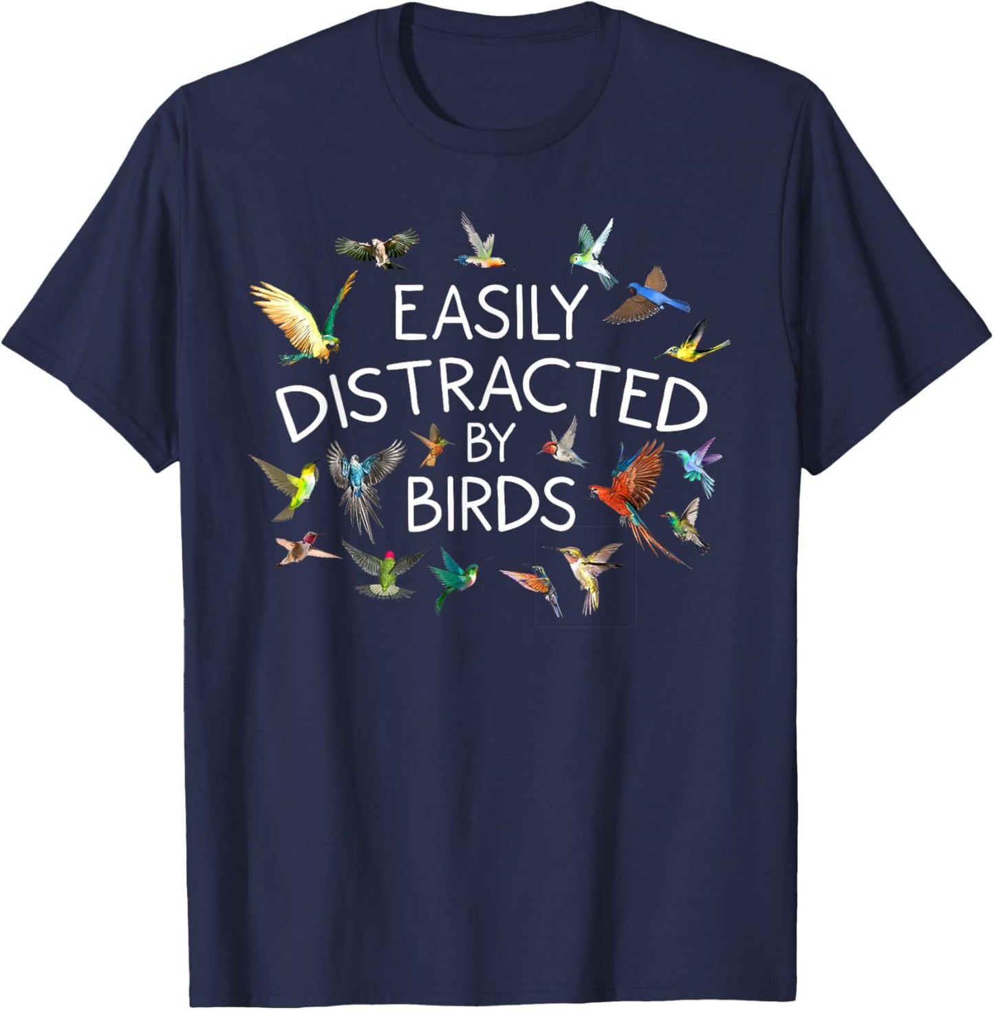 Funny Easily Distracted By Birds Cool Bird Gift Men Women T-Shirt - T-Shirt | Navy