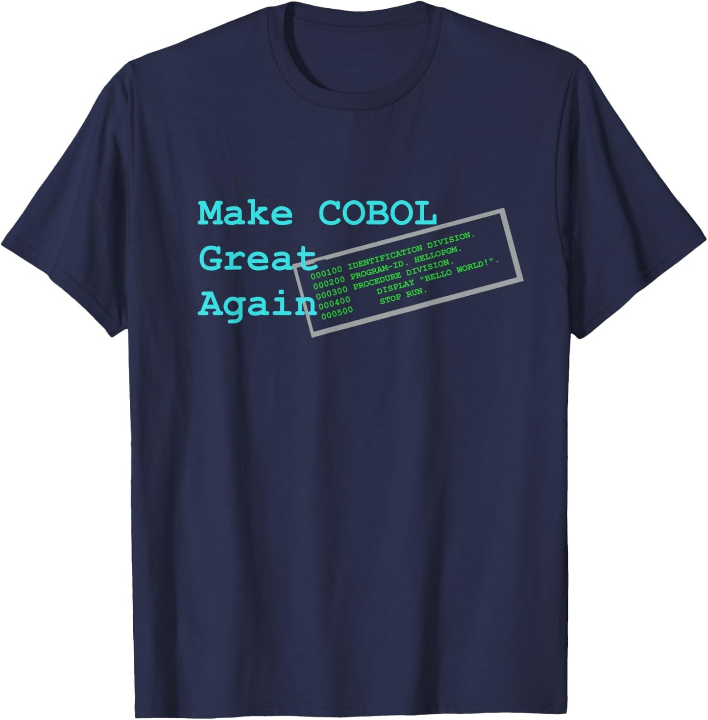 Make COBOL Great Again Funny Design T-Shirt - T-Shirt | Navy