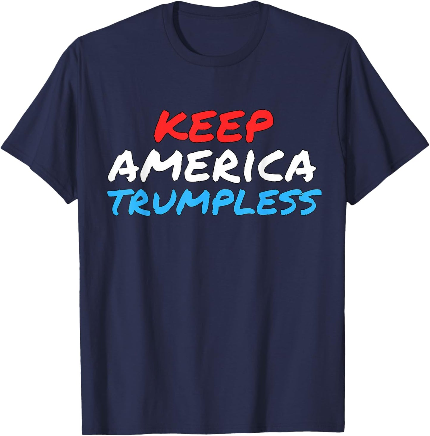 Keep America Trumpless Funny Anti-Trump Apparel T-Shirt - T-Shirt | Navy