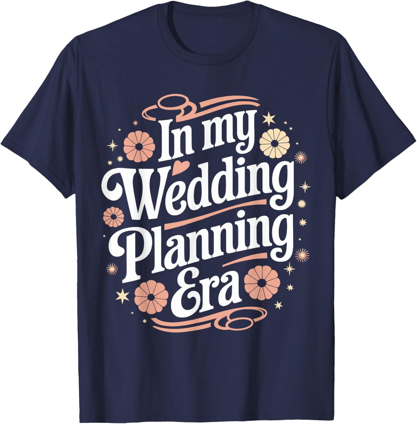 In My Wedding Planning Era Fun Bridal Party Humor T-Shirt - T-Shirt | Navy