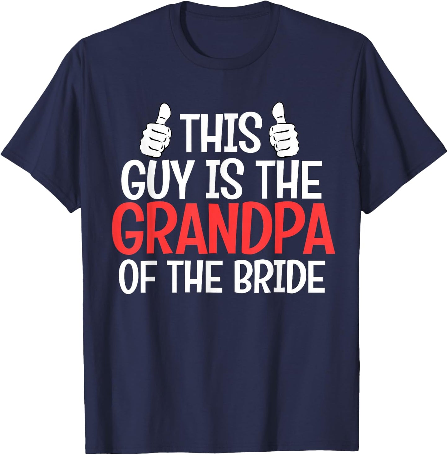 Grandpa of the Bride Wedding Bride Grandfather Men Dad T-Shirt - T-Shirt | Navy