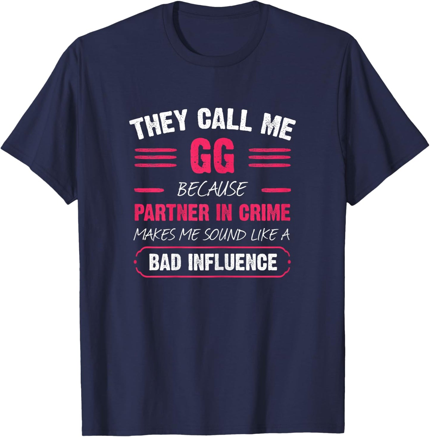 They Call Me GG Because Partner In Crime Funny T-Shirt - T-Shirt | Navy