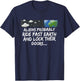Aliens probably drive past earth and lock their doors... T-Shirt - T-Shirt | Navy