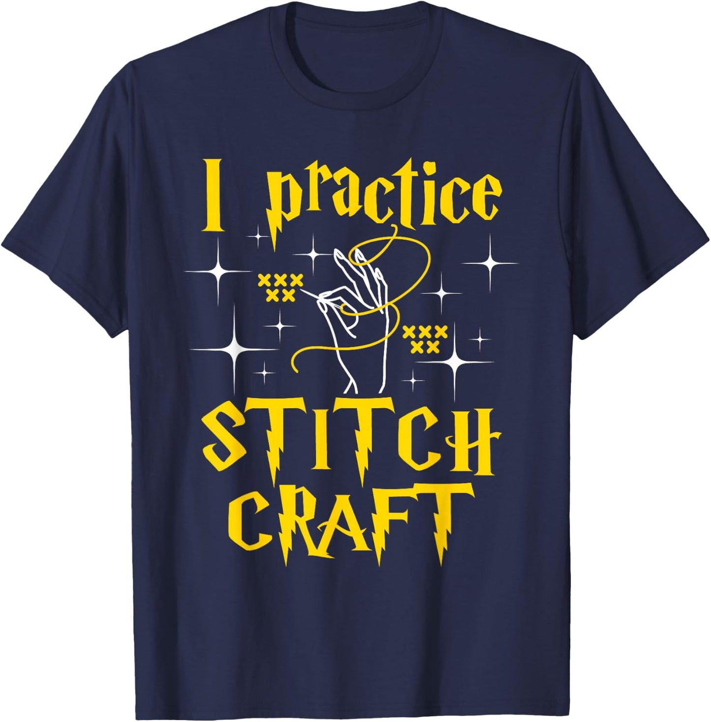 I Practice Stitch Craft - Cross Stitching Cross Stitcher T-Shirt - T-Shirt | Navy