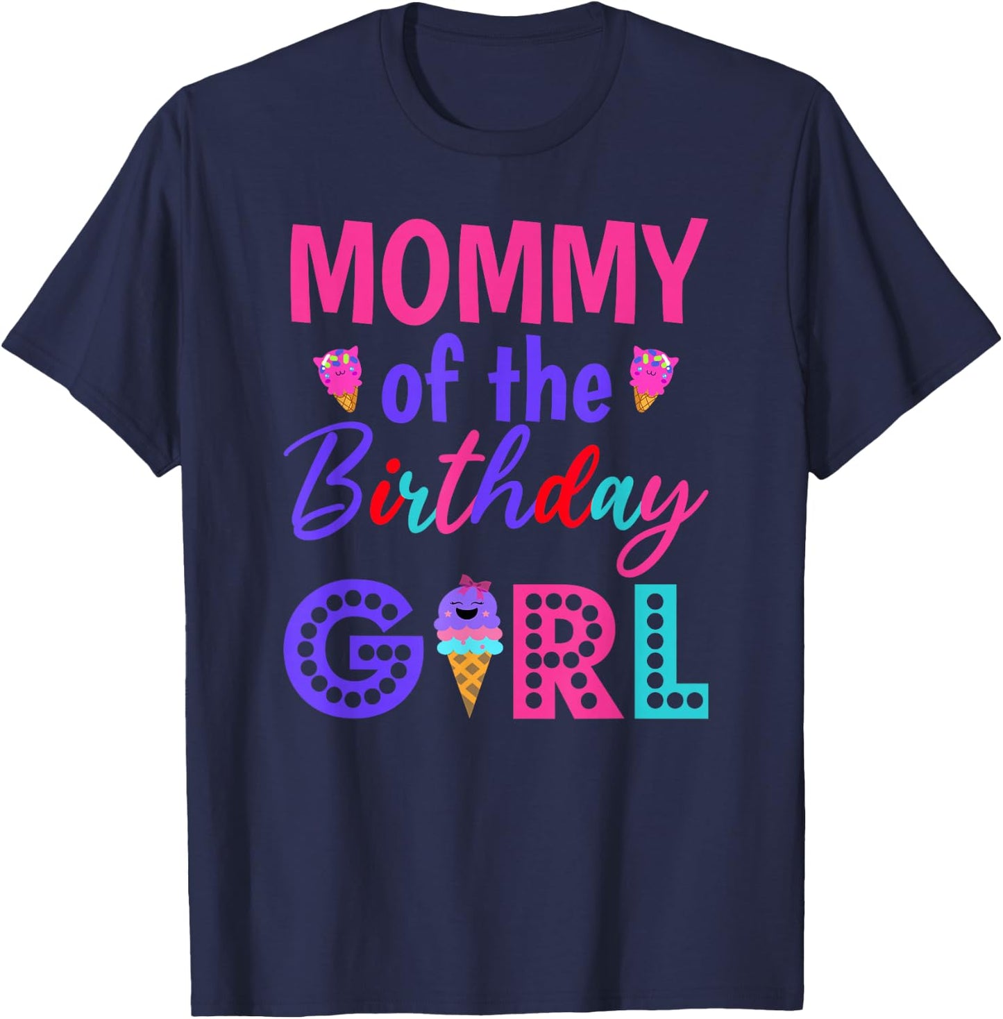 Mommy of The Birthday for Girl Mom Ice Cream First Birthday T-Shirt - T-Shirt | Navy