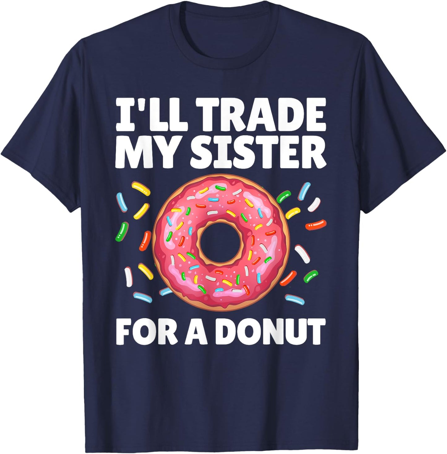 Funny Donut Art For Brother Sister Doughnut Donut Lover T-Shirt - T-Shirt | Navy