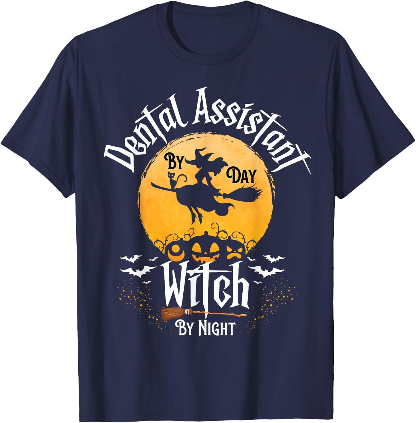 Funny Dentist Halloween Dental Assistant By Day Witch Night T-Shirt - T-Shirt | Navy