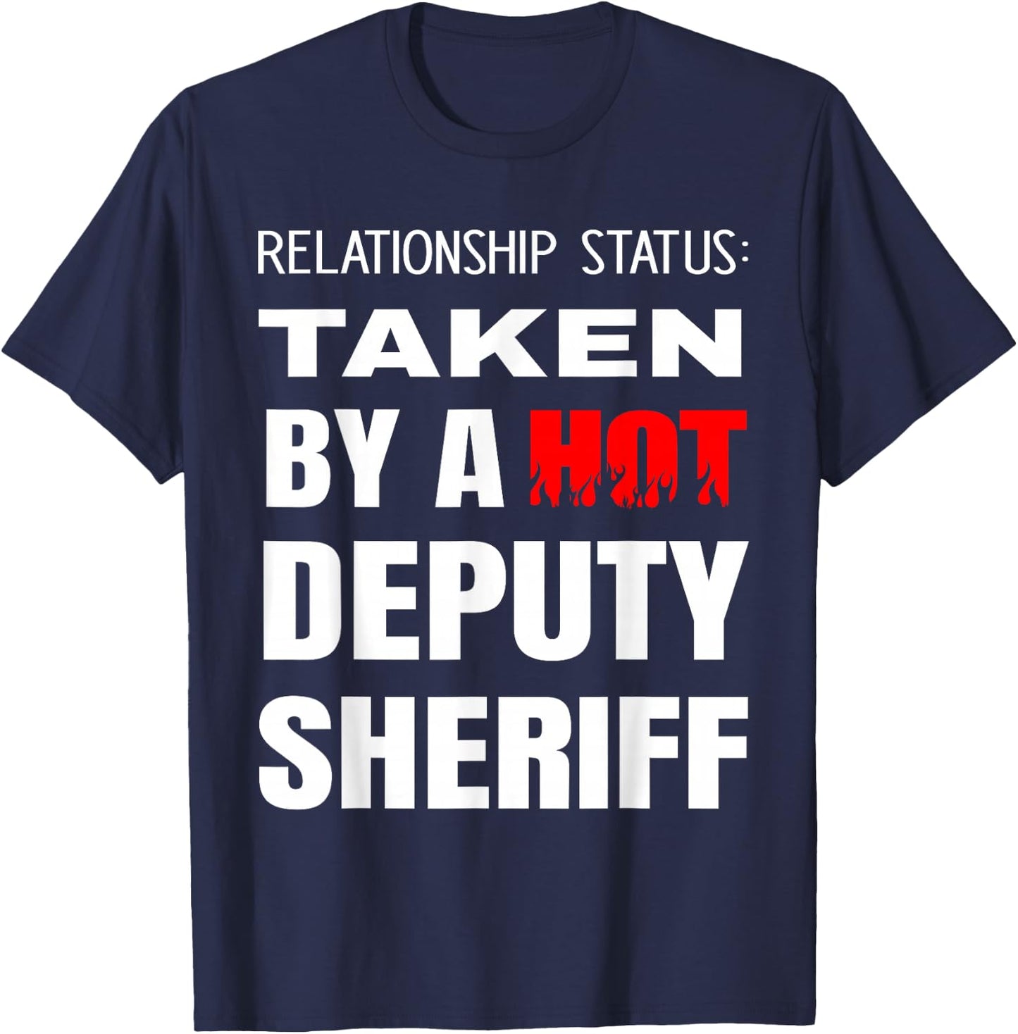 Relationship Status: Taken By A Hot Deputy Sheriff Boyfriend T-Shirt - T-Shirt | Navy