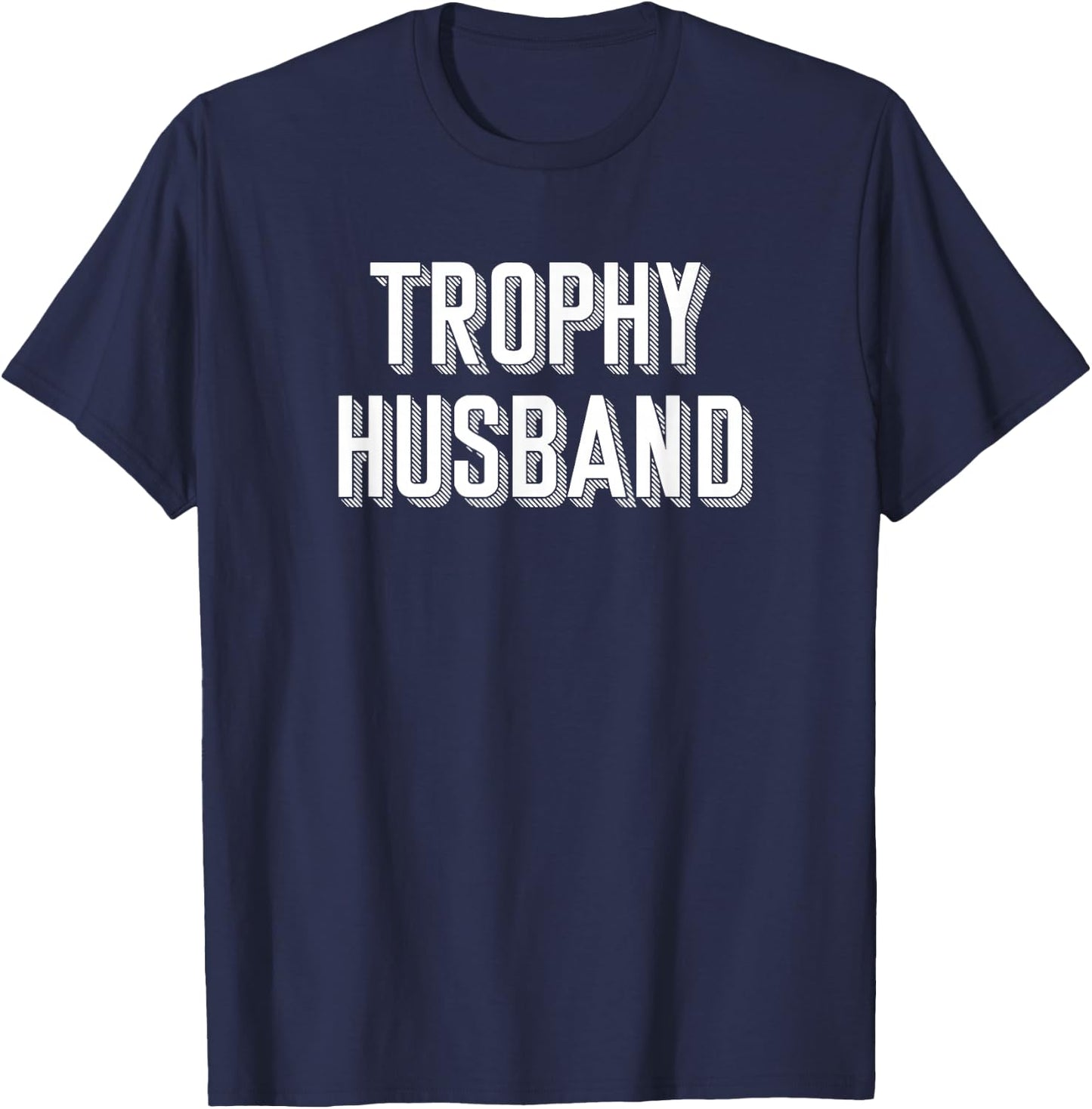Trophy Husband Shirt | Retro Style Trophy Husband T Shirt T-Shirt - T-Shirt | Navy