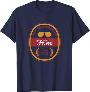 Still Embarrassing Her Since 2003 Marriage Anniversary T-Shirt - T-Shirt | Navy