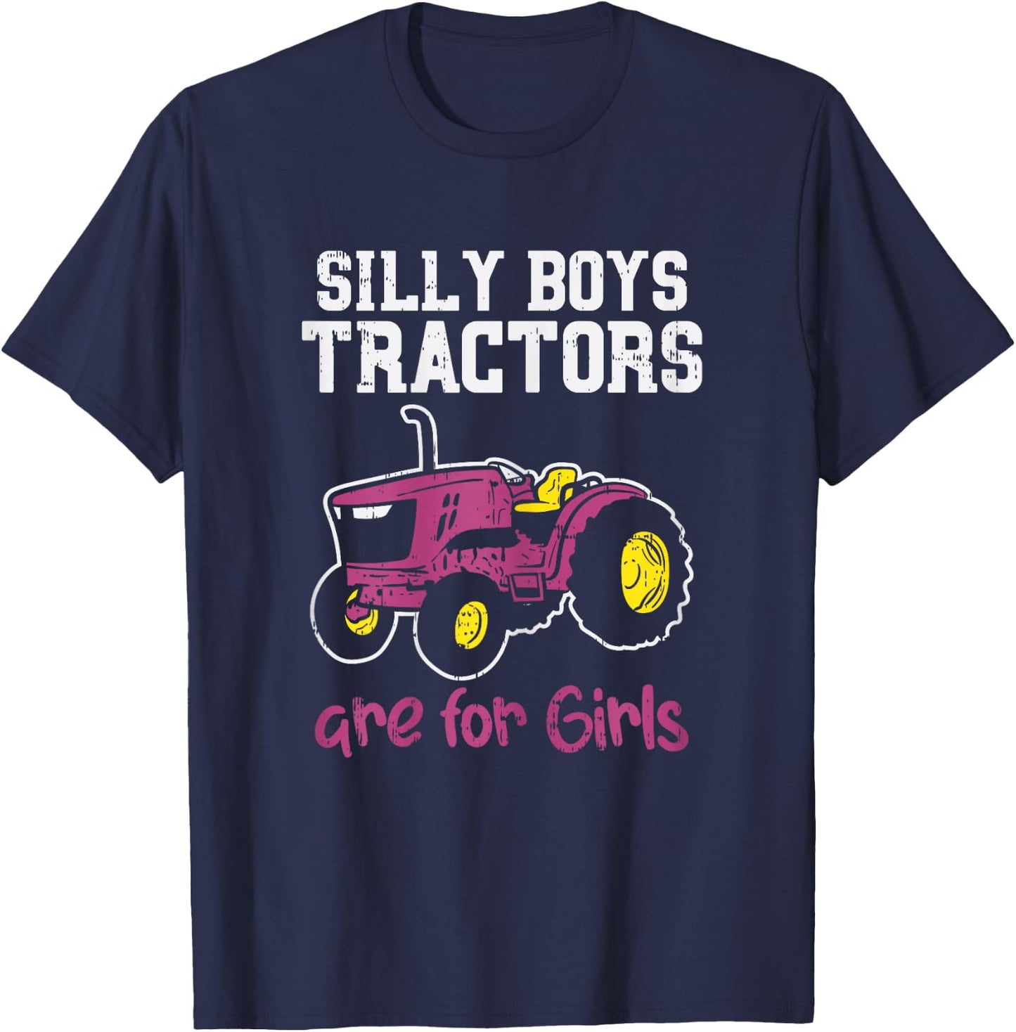 Silly Boys Tractors Girls Farm Truck Farming Farmer Gift T-Shirt - T-Shirt | Navy