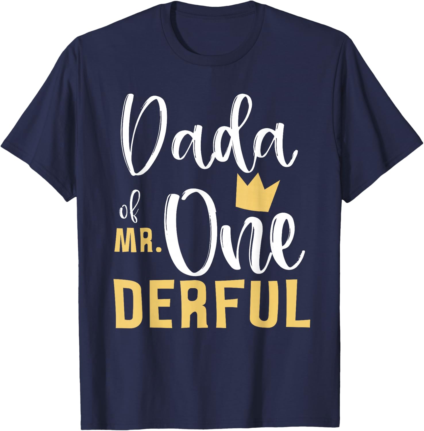 Dada of Mr Onederful 1st Birthday Matching First One-Derful T-Shirt - T-Shirt | Navy