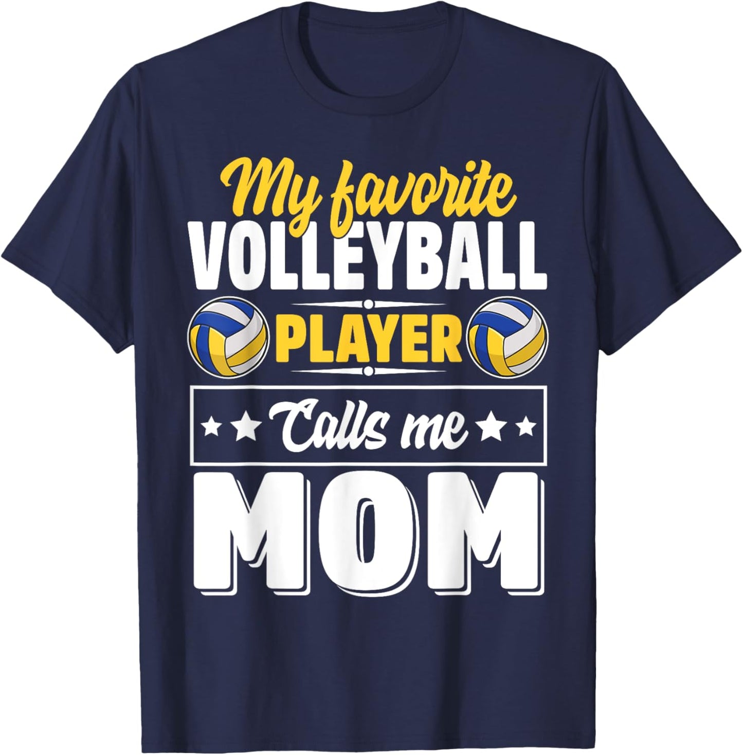 My Favorite Volleyball Player Calls Me Mom Mother's Day T-Shirt - T-Shirt | Navy