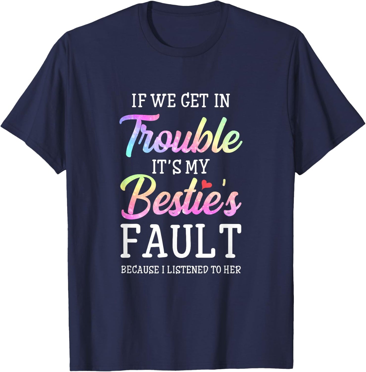When we get into trouble, it's my beast's fault I listened to her T-Shirt - T-Shirt | Navy