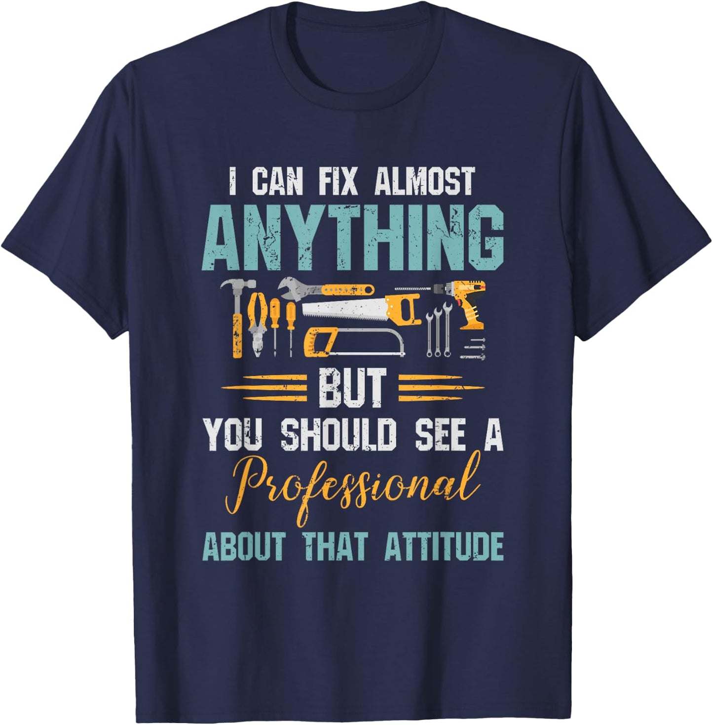 Handyman I Can Fix Almost Anything T-Shirt - T-Shirt | Navy