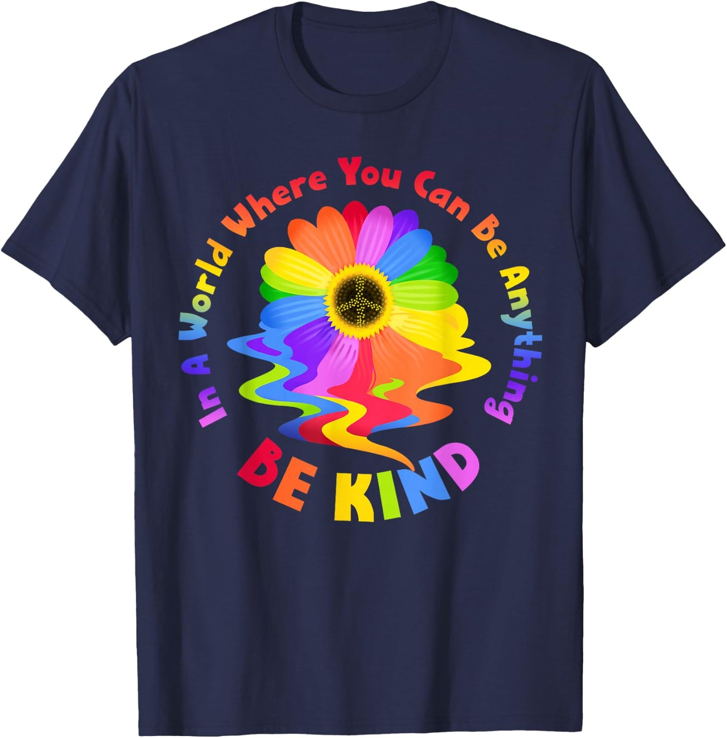In A World Where You Can Be Anything Be Kind Rainbow Daisy T-Shirt - T-Shirt | Navy